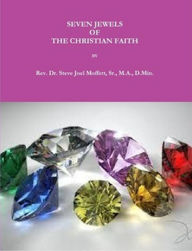 Title: Seven Jewels of The Christian Faith (Jewels of the Christian Faith Series, #9), Author: Rev Dr Steve Joel Moffett