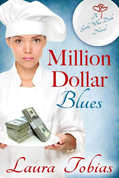 Million Dollar Blues (Girls Who Dish, #1)