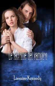 Title: Le lacrime del vampiro, Author: Lorraine Kennedy
