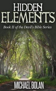 Title: Hidden Elements (The Devil's Bible, #2), Author: Michael Bolan