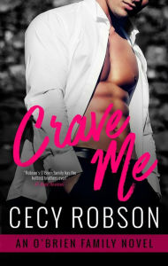 Title: Crave Me (O'Brien Family Series #3), Author: Cecy Robson