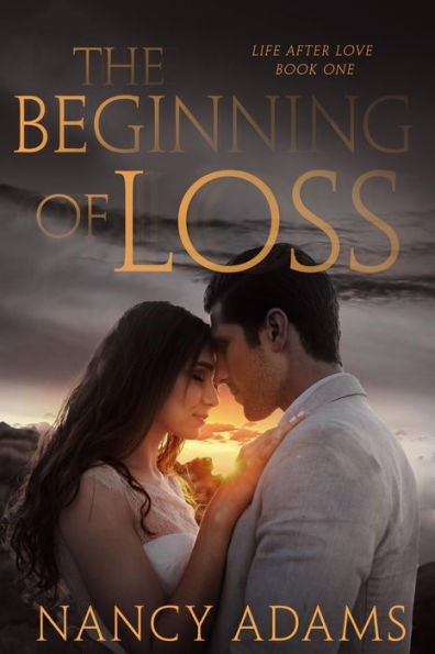 The Beginning of Loss (Life After Love, #1)