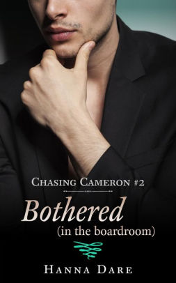 Bothered in the Boardroom (Chasing Cameron, #2)