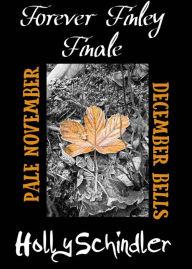 Title: Forever Finley Finale: Pale November / December Bells, Author: Holly Schindler