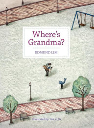 Title: Where's Grandma?, Author: Edmund Lim W.K