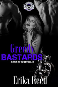 Title: Greedy Bastards (Sons of Sinners, #3), Author: Erika Reed