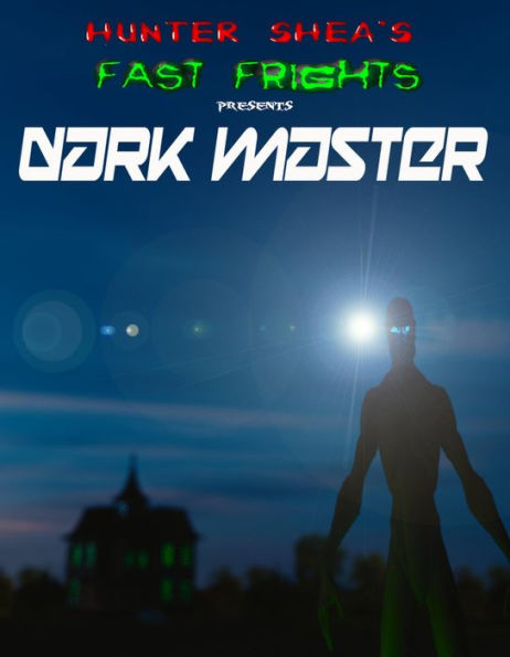 Dark Master (Hunter Shea's Fast Frights, #1)