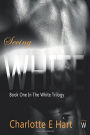 Seeing White (The White Trilogy)
