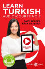Learn Turkish - Easy Reader Easy Listener Parallel Text Audio Course No. 3 (Learn Turkish Easy Audio & Easy Text, #3)