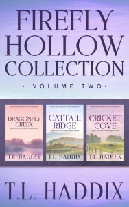 Title: Firefly Hollow Collection, Volume Two, Author: T. L. Haddix