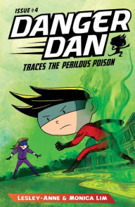 Title: Danger Dan Traces the Perilous Poison, Author: Lesley-Anne Tan