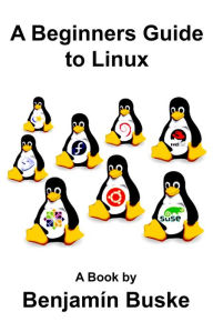 Title: A Beginners Guide to Linux, Author: Benjamín Buske