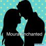 Moura Enchanted (Cousins & Friends, #1)