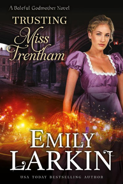 Trusting Miss Trentham (Baleful Godmother, #3)