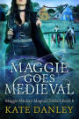 Maggie Goes Medieval (Maggie MacKay: Magical Tracker, #8)
