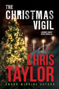 Title: The Christmas Vigil - A Munro Family Series novella (The Munro Family Series, #6), Author: Chris Taylor