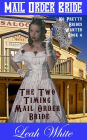 The Two Timing Mail Order Bride: (No Pretty Brides Wanted)