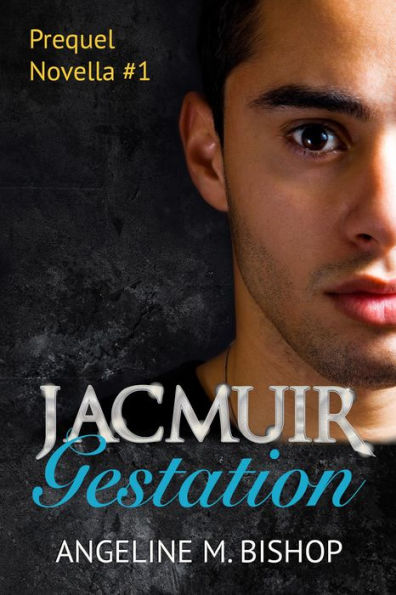 Jacmuir: Gestation (Jacmuir Prequel Series, #1)