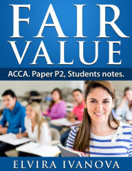 Title: Fair Value. ACCA. Paper P2. Students notes. (ACCA studies), Author: Elvira Ivanova