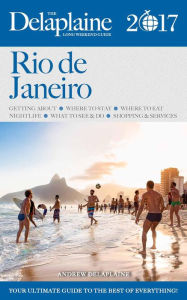 Title: Rio de Janeiro - The Delaplaine 2017 Long Weekend Guide (Long Weekend Guides), Author: Andrew Delaplaine