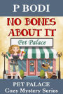No Bones About it (Pet Palace Cozy Mystery Series, #2)