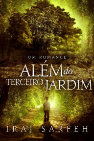 Title: Além do Terceiro Jardim, Author: Iraj Sarfeh