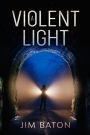 A Violent Light (Peace Trilogy, #3)