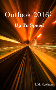 Title: Outlook 2016 - Up To Speed, Author: R.M. Hyttinen