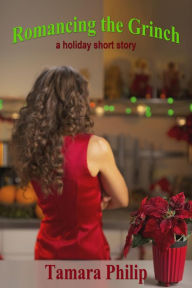 Title: Romancing the Grinch, Author: Tamara Philip