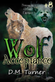 Title: Acceptance (Wolf, #8), Author: D.M. Turner