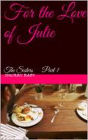 For the Love of Julie (The Sisters, #1)