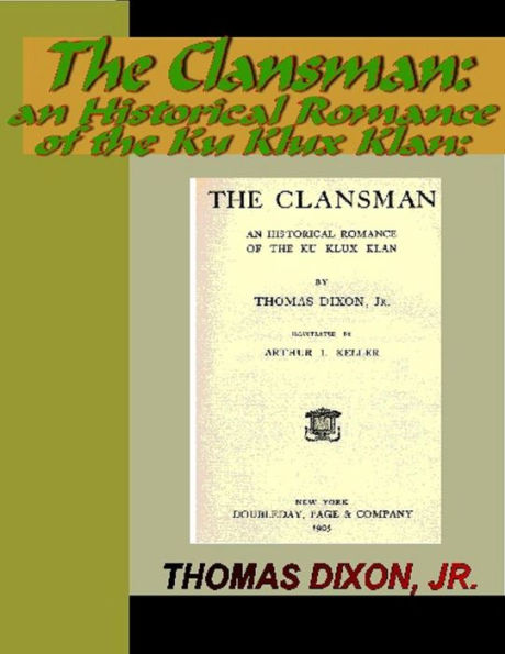 The Clansman: An Historical Romance of the Ku Klux Klan