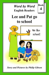 Title: Lee and Pat go to School (Word by Word Graded Readers for Children, #4), Author: Philip Gibson