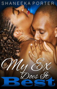 Title: My Ex Does It Best, Author: Shaneeka Porter