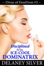 Disciplined by His Ice-Cool Dominatrix (Divas of FemDom)