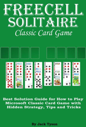 Freecell Solitaire Classic Card Games: Best Solution Guide for How to Play Microsoft Classic 