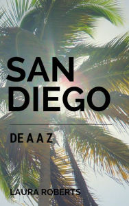 Title: San Diego de A a Z, Author: Laura Roberts