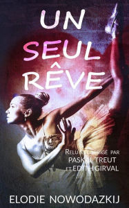 Title: Un Seul Rêve (L'Histoire de Natalya, #0), Author: Elodie Nowodazkij