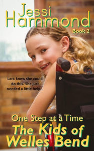 Title: One Step at a Time (The Kids of Welles Bend, #2), Author: Jessi Hammond