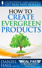 How to Create Evergreen Products (Real Fast Results, #12)