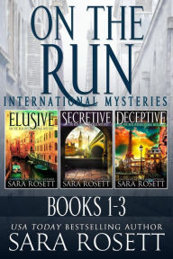 On the Run International Mysteries Books 1 - 3 (Elusive/Secretive/Deceptive)