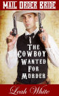 The Cowboy Wanted For Murder (Mail Order Bride)