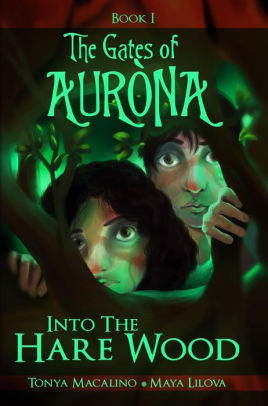 Into The Hare Wood The Gates Of Aurona By Tonya Macalino Nook