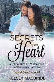 Title: Secrets of the Heart: A Christian Suspense Romance Novel (The Crystal Cove Series, #1), Author: Kelsey MacBride