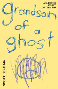 Title: Grandson of a Ghost, Author: Scott Depalma