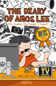 Title: The Diary of Amos Lee: I'm Twelve, I'm Tough, I Tweet!, Author: Adeline Foo