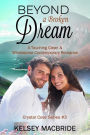 Beyond a Broken Dream: A Christian Suspense Romance (The Crystal Cove Series, #3)