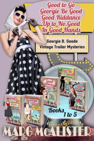 Title: The Georgie B. Goode Vintage Trailer Mysteries Collection Books 1-5, Author: Marg McAlister