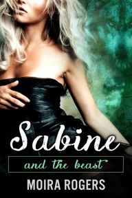 Title: Sabine (And the Beast, #1), Author: Moira Rogers