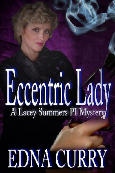 Eccentric Lady (A Lacey Summers PI Mystery)